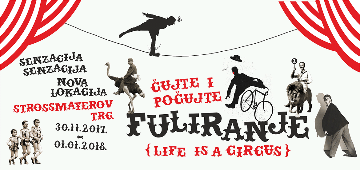 ŽIVOT JE CIRKUS Fulirajte se ove godine na Strossmayerovom trgu u Zagrebu